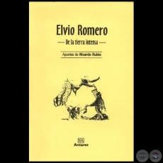 ELVIO ROMERO De la tierra intensa - Apuntes de RICARDO RUBIO - Ao 2007